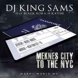 Meknes City to the NYC DJ King SamS, Black Rob & H-Kayne