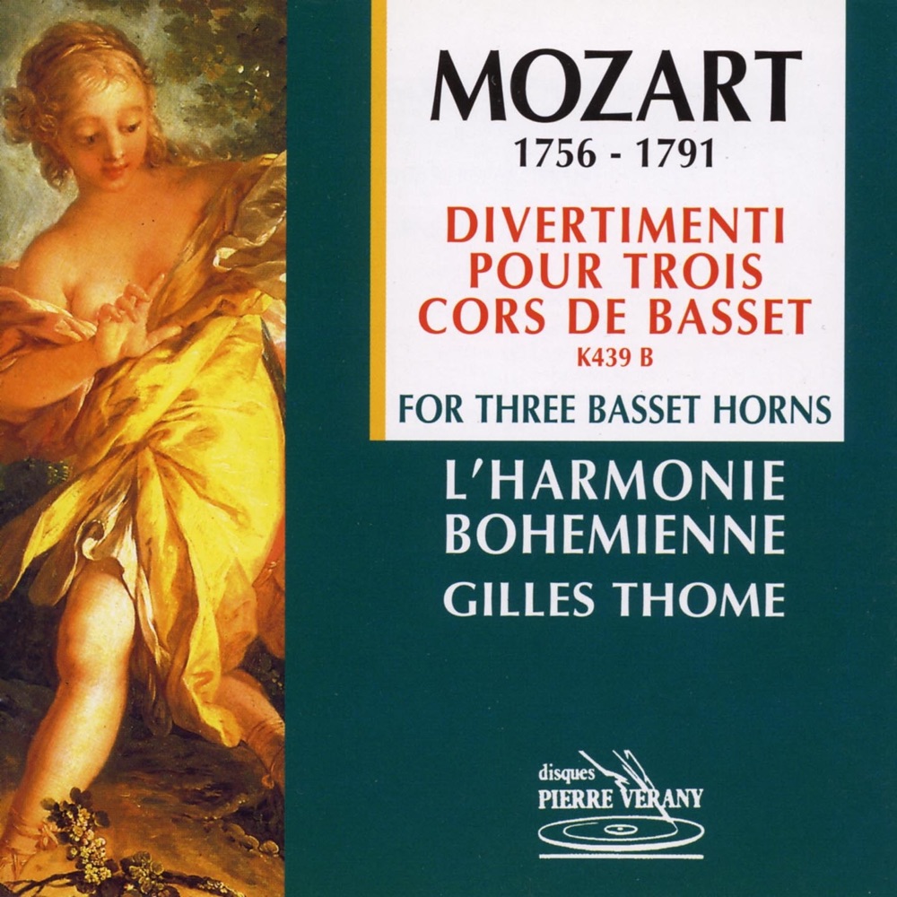 Обложка альбома «Mozart : Divertimenti pour 3 cors de basset» — L'Harmonie Bohémienne, Gilles Thomé, Gili Rinot & Lorenzo Coppola