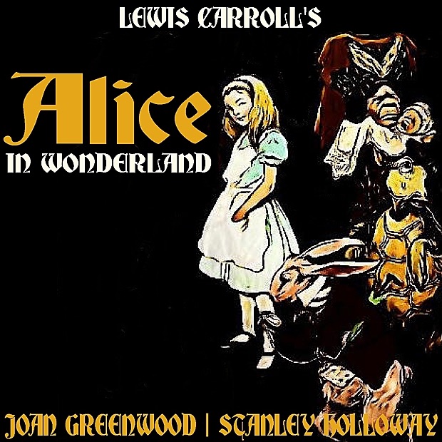 Обложка альбома «Alice In Wonderland» — Joan Greenwood, Stanley Holloway & Lewis Carroll