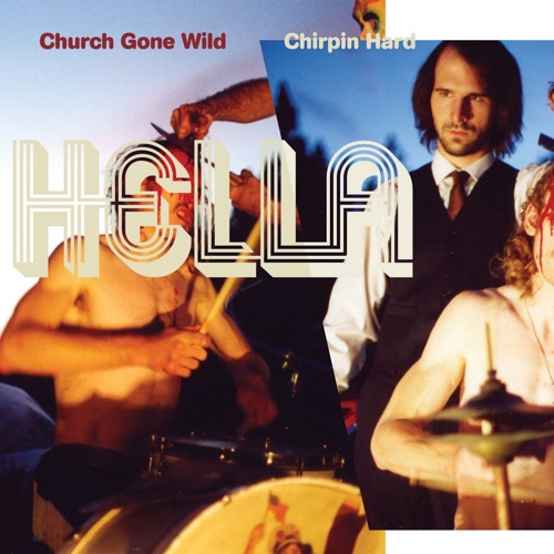 Church Gone Wild / Chirpin Hard