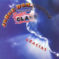 Gracias - Jorge Dominguez y Su Grupo Super Class