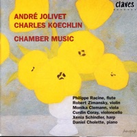 Jolivet & Koechlin: Chamber Music - Philippe Racine, Robert Zimansky, Monika Clemann, Curdin Coray, Xenia Schindler & Daniel Cholette