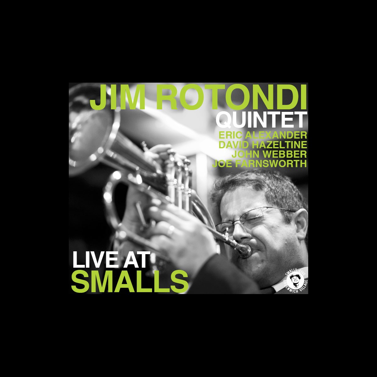 Jim Rotondi Quintet - Live At Smalls (Live At Smalls) - Album by Jim Rotondi,  Eric Alexander, David Hazeltine, John Webber & Joe Farnsworth - Apple Music