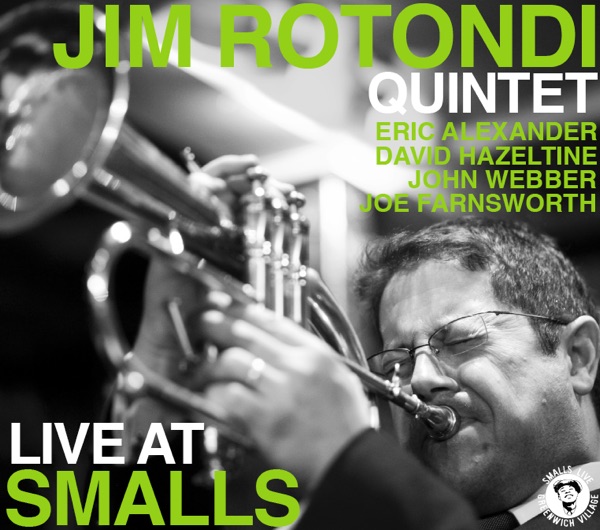 Jim Rotondi Quintet - Live At Smalls (Live At Smalls)
