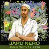 Jesus Diaz y Su QBA - Jardinero