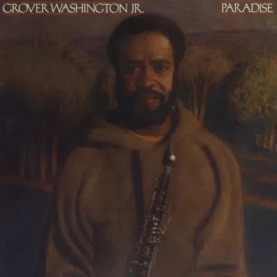 Listen to Paradise by Grover Washington, Jr.