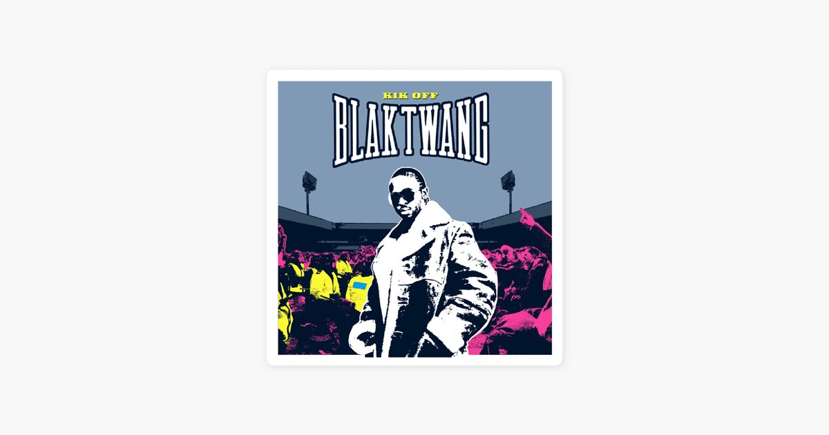 Kik Off - Album by Blak Twang - Apple Music