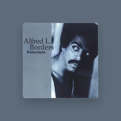 Listen to Alfred L. Borders, watch music videos, read bio, see tour dates & more!