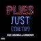 Just (The Tip) [feat. Jeremih & Ludacris] - Plies lyrics