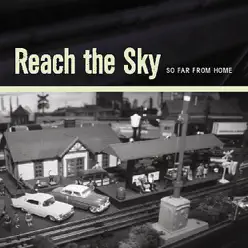 So Far From Home - Reach The Sky