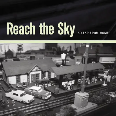 So Far From Home - Reach The Sky So Far From Home - Reach The Sky