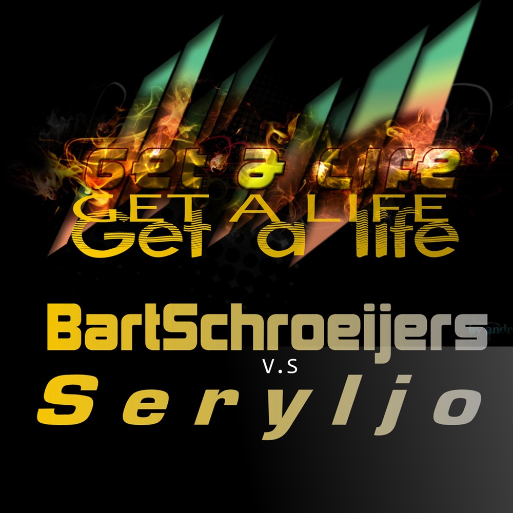 Обложка альбома «Get A Life - Single» — Bart Schroeijers & Seryljo