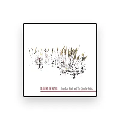 Jonathan Block & The Circular Ruins: песни, клипы, биография, даты выступлений и многое другое.