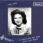 KITTY WELLS - IT WASNT GOD WHO MADE HONKY TOONK ANGEL