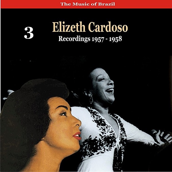 The Music of Brazil: Elizeth Cardoso, Vol. 3 - Recordings 1957-1958 artwork