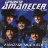 Conjunto Amanecer - Abrázame Muy Fuerte