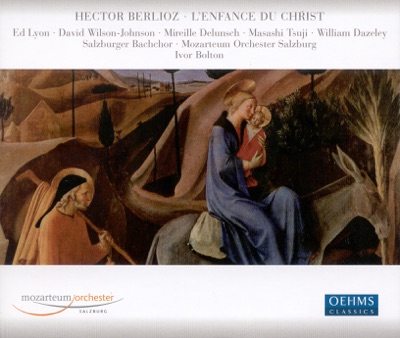 Berlioz: L'enfance du Christ