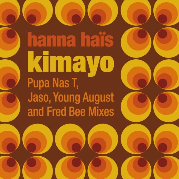 Kimayo (Pupa Nas T, Jaso, Young August, Fred Bee Mixes)