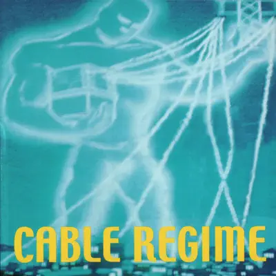 Listen to Cable Regime by Cable Regime