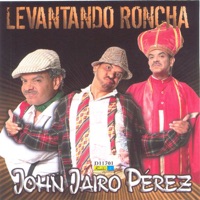Levantando Roncha - John Jairo Perez