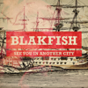 See You In Another City - EP - Blakfish