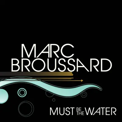 Must Be the Water - Single - Marc Broussard