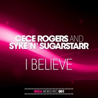 I Believe - Single - CeCe Rogers & Syke 'n' Sugarstarr