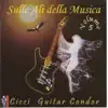 Cicci Guitar Condor - Senza I Baci Tuoi