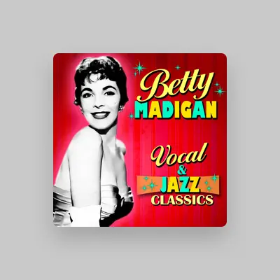 Listen to Betty Madigan, watch music videos, read bio, see tour dates & more!