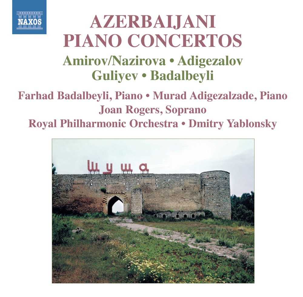 Обложка альбома «Azerbaijani Piano Concertos» — Dmitry Yablonsky, Royal Philharmonic Orchestra, Farhad Badalbeyli, Murad Adigezalzade & Joan Rodgers