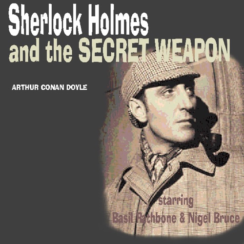 Sherlock Holmes & The Secret Weapon (Dramatised) (Unabridged) cover