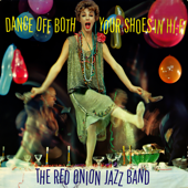 Dance Off Both Your Shoes - The Red Onion Jazz Band