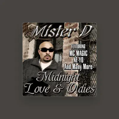 Listen to Mister D, watch music videos, read bio, see tour dates & more!