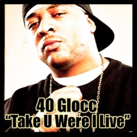 Take U Where I Live - Single - 40 Glocc