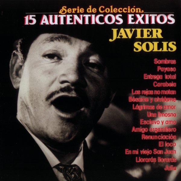 Serie de Colección: 15 Auténticos Éxitos - Javier Solís