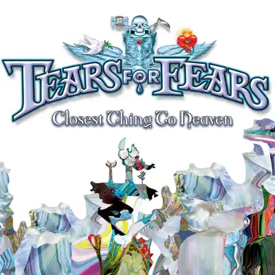Closest Thing to Heaven - Tears For Fears