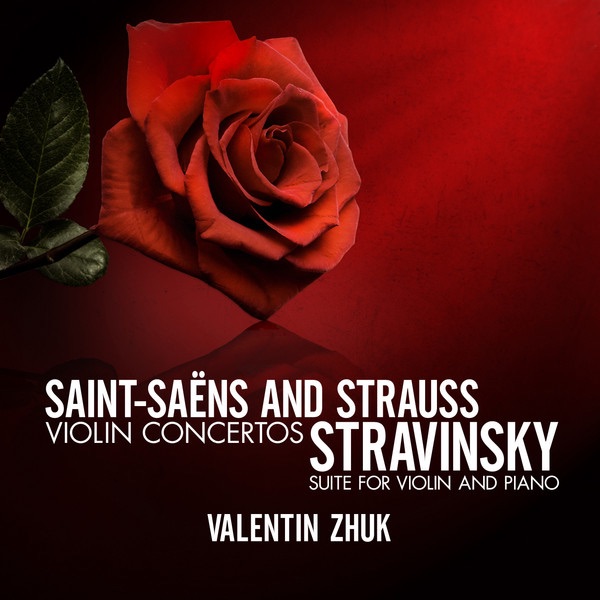 Saint-Saëns and Strauss: Violin Concertos - Stravinsky: Suite for Violin and Piano