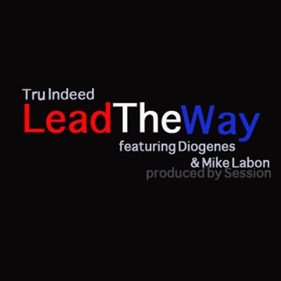 Lead the Way (feat. Diogenes, Mike Labon & Produced by Session) - Single