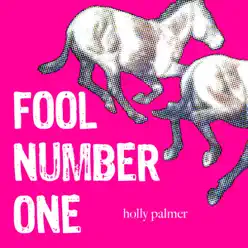 Fool #1 - Single - Holly Palmer Fool #1 - Single - Holly Palmer