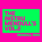 The Instrumendull's, Vol. 2 (Beat Pack, Royalty Free Instrumental Music for Hip Hop Artists, Movie Soundtracks, and Multimedia Developers) - Mendull Man