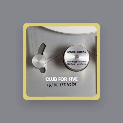 Listen to Club for Five, watch music videos, read bio, see tour dates & more!