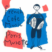 フレンチ・カフェ・ミュージック ~パリ・ミュゼット~ (French Cafe Music ~Paris Musette~)