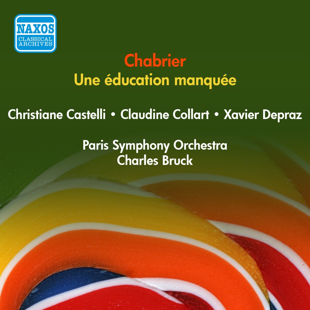 Обложка альбома «Chabrier: Une éducation manquée» — Claudine Collart, Xavier Depraz, Christiane Castelli, Charles Bruck & Orchestre De Paris