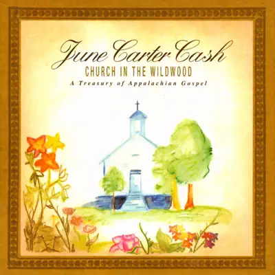 Church In the Wildwood - June Carter Cash