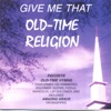 Give Me That Old Time Religion