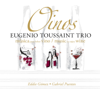 Eugenio Toussaint Trio: Oinos - Musica Para Beber Vino (Music To Enjoy Wine) - Eugenio Toussaint Trio