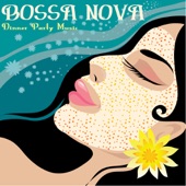 Bossa Nova Party - Bossa Nova Dinner Party Music artwork