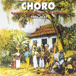 Choro 1906-1947 Anthology - Pixinguinha