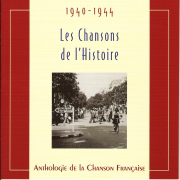 Les chansons de l'Histoire et discours historiques 1940-1944 (Anthologie de la chanson française) - Verschiedene Interpret:innen
