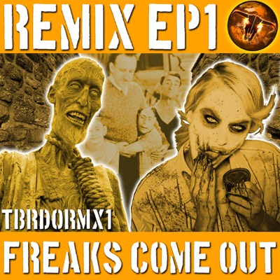 Freaks Come Out Remix EP - Single